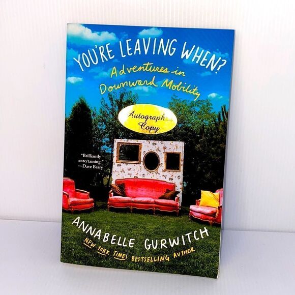 Annabelle Gurwitch You're Leaving When? Adventures In Downward Mobility Novel - Picture 1 of 6